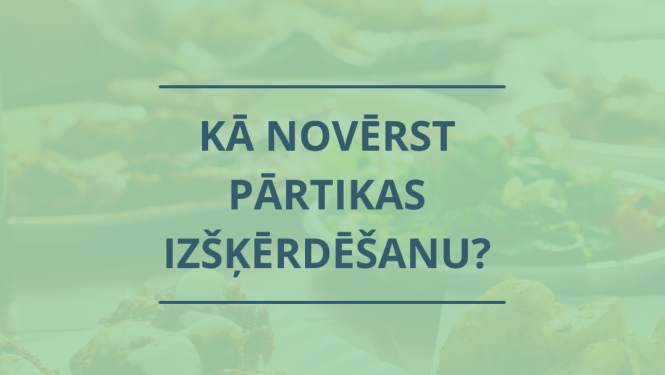 Kā novērst pārtikas izšķērdēšanu?