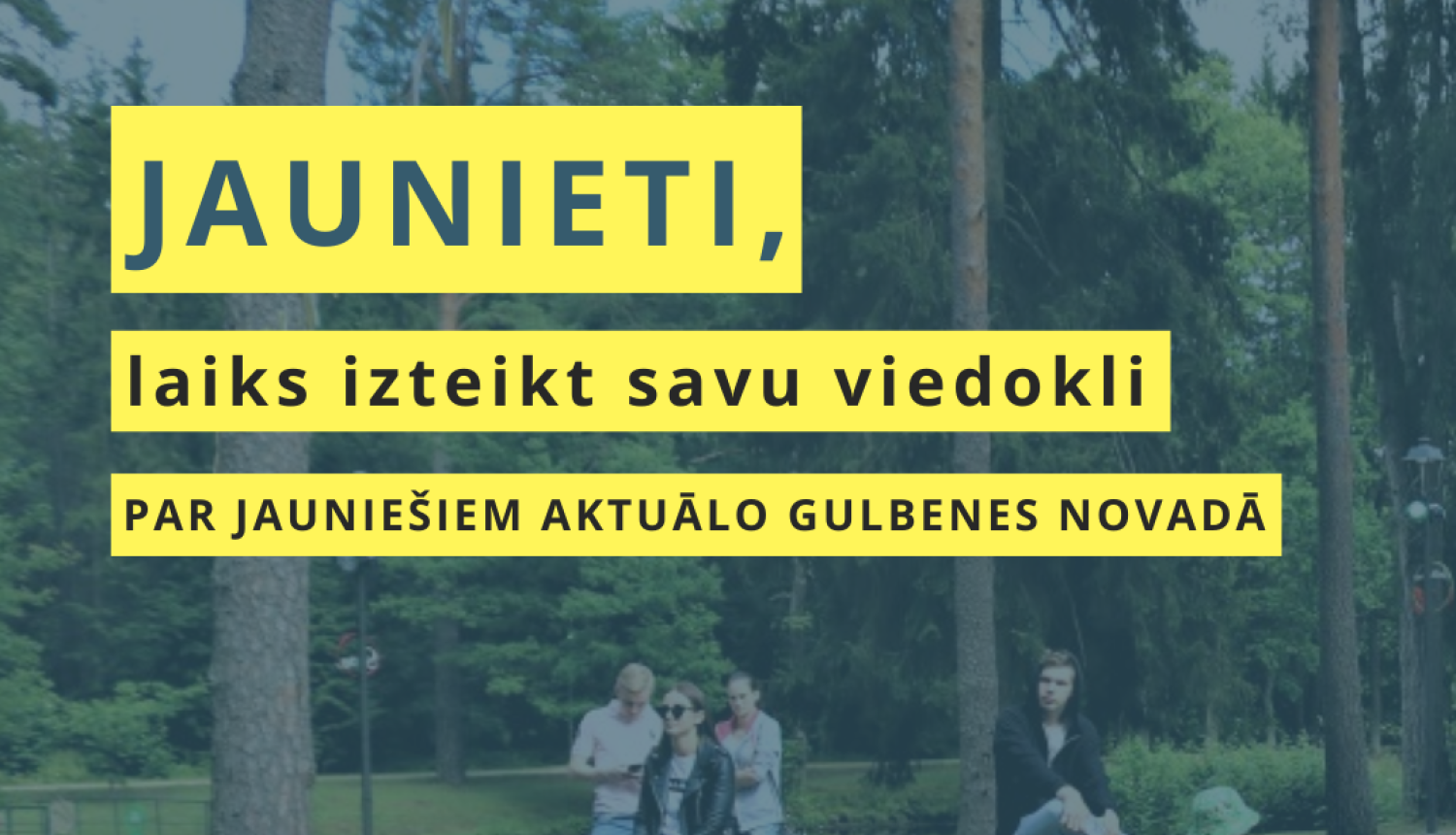 Jaunieti, laiks izteikt viedokli!