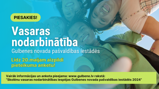 Skolēnu vasaras nodarbinātībā Gulbenes novada pašvaldības iestādēs 2024!